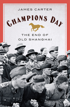 Hardcover Champions Day: The End of Old Shanghai Book