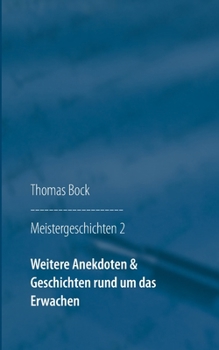 Paperback Meistergeschichten 2: weitere Anekdoten, Geschichten und Erlebnisse rund um das Erwachen [German] Book