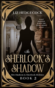 In Sherlock's Shadow (Mrs Hudson & Sherlock Holmes, #2)