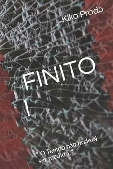 Paperback Finito I: " O Tempo não poderá ser medido. " [Portuguese] Book