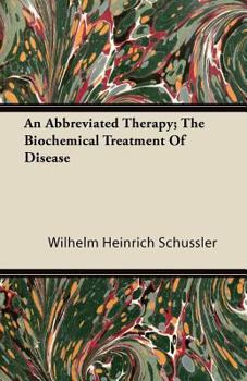 Paperback An Abbreviated Therapy; The Biochemical Treatment Of Disease Book