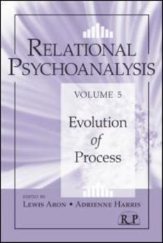 Paperback Relational Psychoanalysis, Volume 5: Evolution of Process Book