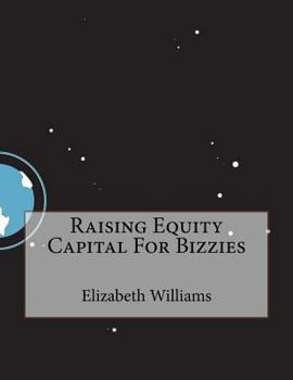 Paperback Raising Equity Capital For Bizzies Book