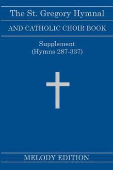 Hardcover The St. Gregory Hymnal and Catholic Choir Book. Singers Ed. Melody Ed. - Supplement: (Hymns 287-337) Book