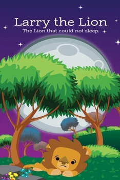 Paperback Larry the Lion: The Lion that could not sleep. Book