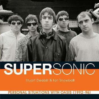 Paperback Supersonic: Personal Situations with Oasis (1992-96) Book