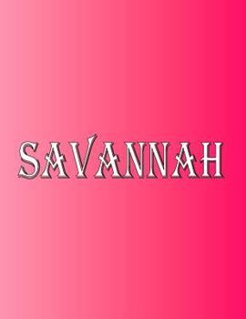 Savannah: 100 Pages 8.5 X 11 Personalized Name on Notebook College Ruled Line Paper