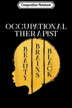 Composition Notebook: Black History Month Occupational Therapist. African American  Journal/Notebook Blank Lined Ruled 6x9 100 Pages