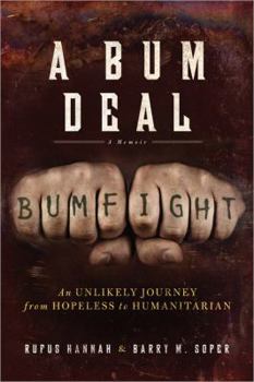 Hardcover A Bum Deal: An Unlikely Journey from Hopeless to Humanitarian Book