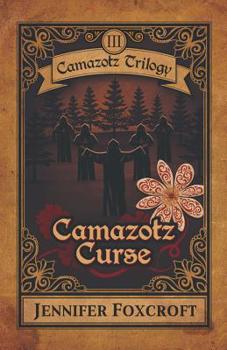 Camazotz Curse - Book #3 of the Camazotz Trilogy