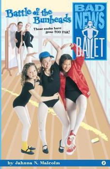 Battle of the Bunheads - Book #2 of the Bad News Ballet