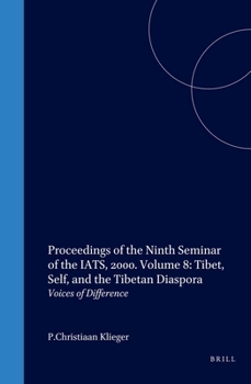 Hardcover Proceedings of the Ninth Seminar of the Iats, 2000. Volume 8: Tibet, Self, and the Tibetan Diaspora: Voices of Difference Book