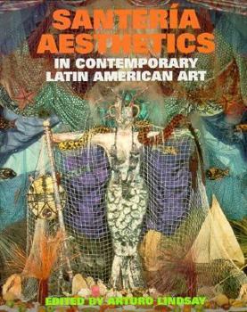 Paperback Santeria Aesthetics in Contemporary Latin American Art Book