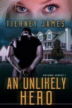 An Unlikely Hero by Tierney James - Book #1 of the Enigma