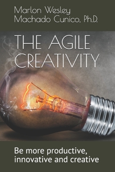 Paperback The Agile Creativity: Be more productive, innovative and creative Book