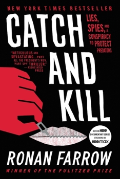 Hardcover Catch and Kill: Lies, Spies, and a Conspiracy to Protect Predators [Large Print] Book