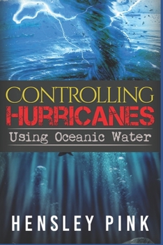 Paperback Controlling Hurricanes Using Oceanic Water Book