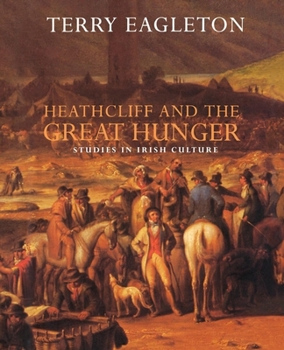 Paperback Heathcliff and the Great Hunger: Studies in Irish Culture Book