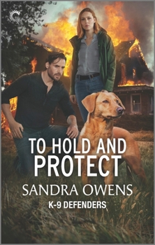 To Hold and Protect - Book #3 of the K-9 Defenders