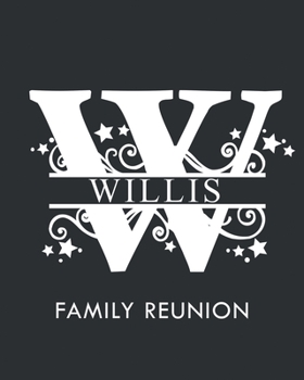 Paperback Willis Family Reunion: Personalized Last Name Monogram Letter W Family Reunion Guest Book, Sign In Book (Family Reunion Keepsakes) Book