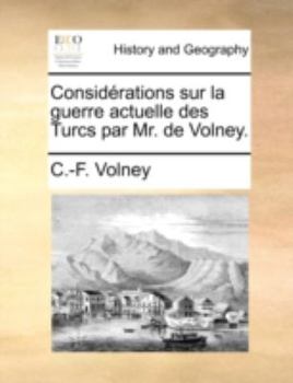 Paperback Considrations Sur La Guerre Actuelle Des Turcs Par Mr. de Volney. [French] Book