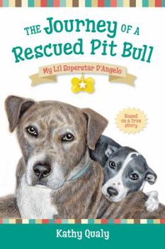 Paperback The Journey of a Rescued Pit Bull: My Lil Superstar D'Angelo Book