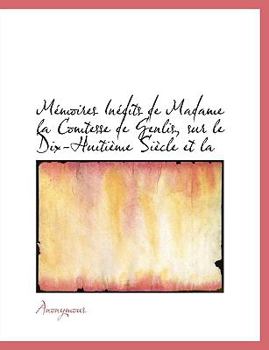 Hardcover M Moires in Dits de Madame La Comtesse de Genlis, Sur Le Dix-Huiti Me Si Cle Et La Book