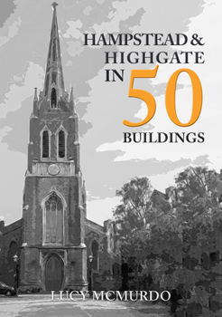 Paperback Hampstead & Highgate in 50 Buildings Book