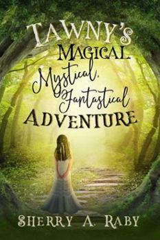Paperback Tawny's Magical, Mystical, Fantastical Adventure Book