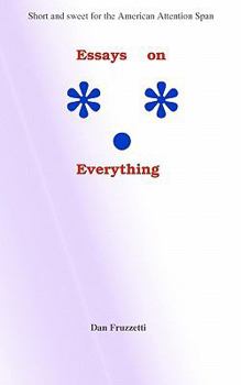 Paperback Essays on Everything: Short and Sweet for the American Attention Span Book