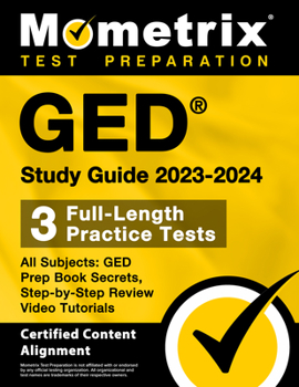 Paperback GED Study Guide 2023-2024 All Subjects - 3 Full-Length Practice Tests, GED Prep Book Secrets, Step-By-Step Review Video Tutorials: [Certified Content Book