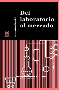 Del laboratorio al mercado: Primera Edición (Spanish Edition)