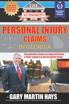 Paperback The Authority On Personal Injury Claims: The Definitive Guide for Injured Victims & Their Lawyers in Car Accident Cases Book
