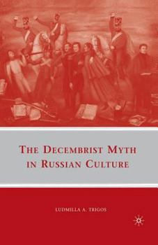 Paperback The Decembrist Myth in Russian Culture Book