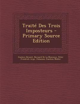 Paperback Traite Des Trois Imposteurs - Primary Source Edition [Italian] Book