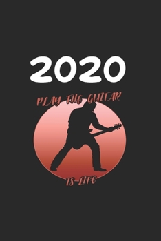 Daily Planner And Appointment Calendar 2020: Play The Guitar  Hobby And Sport Daily Planner And Appointment Calendar For 2020 With 366 White Pages