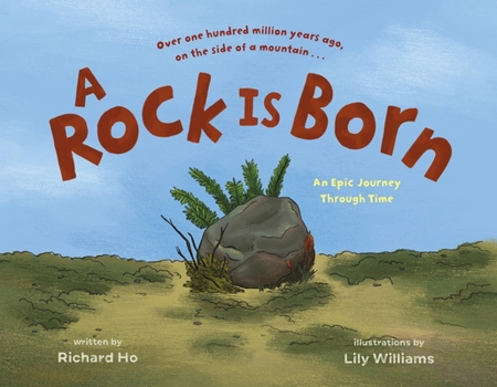 Hardcover A Rock Is Born: An Epic Journey Through Time Book