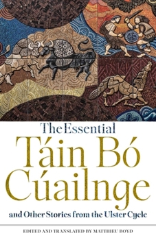 Paperback The Essential Táin Bó Cúailnge and Other Stories from the Ulster Cycle Book