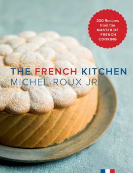 Hardcover The French Kitchen: 200 Recipes from the Master of French Cooking Book