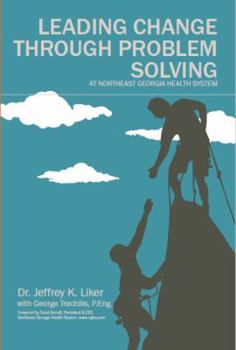 Paperback Leading Change Through Problem Solving at Northeast Georgia Health System Book