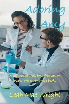 Adoring Amy : A Multicultural, Best Friends to Lovers, Office Romance Book