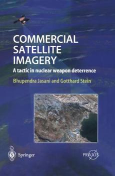 Hardcover Commercial Satellite Imagery: A Tactic in Nuclear Weapon Deterrence Book