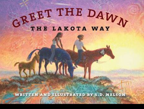 Hardcover Greet the Dawn: The Lakota Way Book