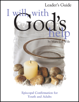 Paperback I Will, with God's Help Leader's Guide: Episcopal Confirmation for Youth and Adults Book