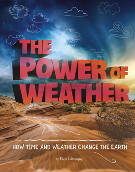 Paperback The Power of Weather: How Time and Weather Change the Earth Book
