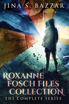 Roxanne Fosch Files Collection: The Complete Series