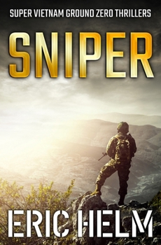 Sniper - Book #5 of the Super Vietnam: Ground Zero