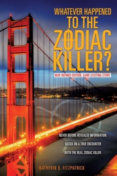 Paperback Whatever Happened to the Zodiac Killer? Book