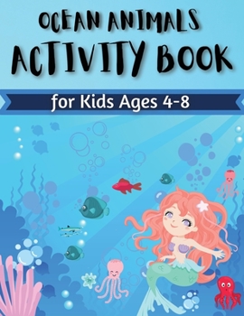 Paperback Ocean Animals Activity Book for Kids Ages 4-8: Coloring, Find the differences, Mazes and More for Ages 4-8 (Fun Activities for Kids) Activity Book For Book