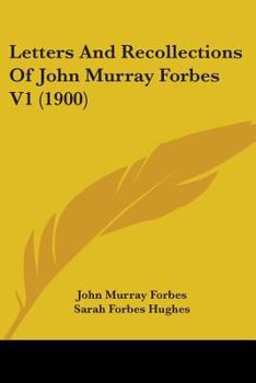 Paperback Letters And Recollections Of John Murray Forbes V1 (1900) Book